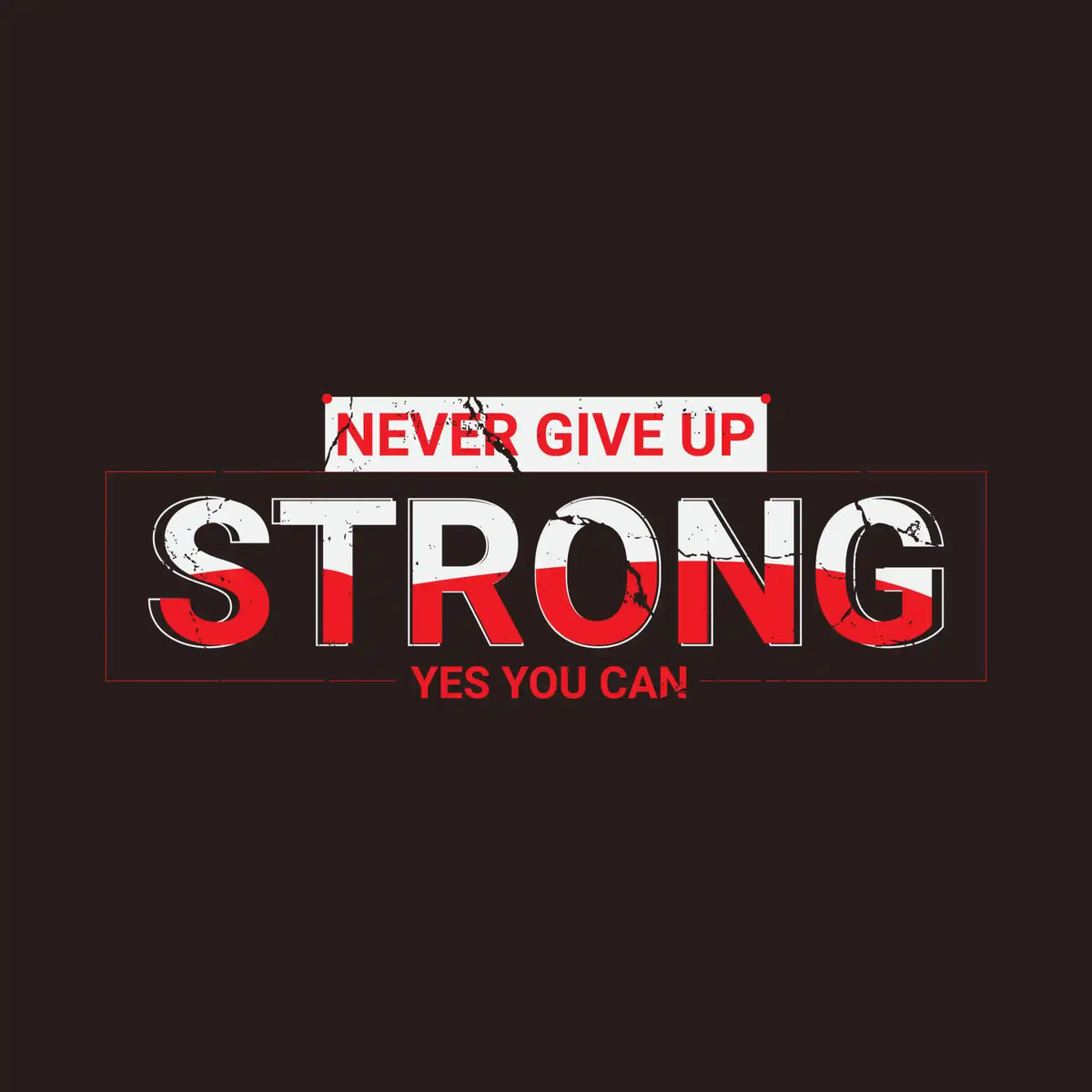 Never Give Up Strong Yes You Can Gym DTF Transfer