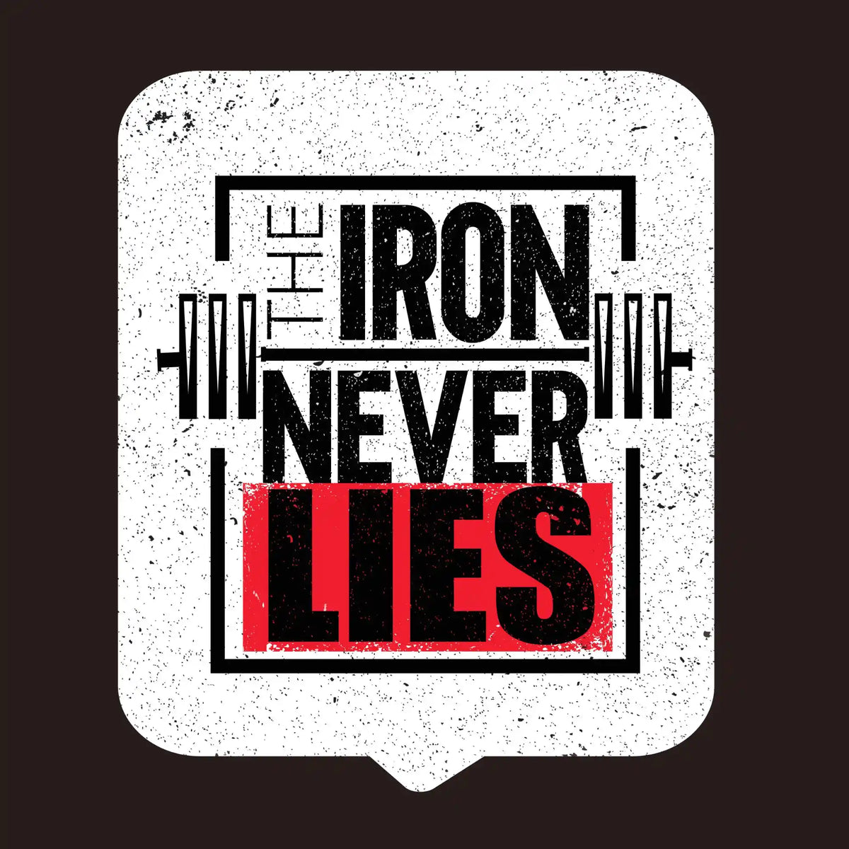 The Iron Never Lies Gym DTF Transfer