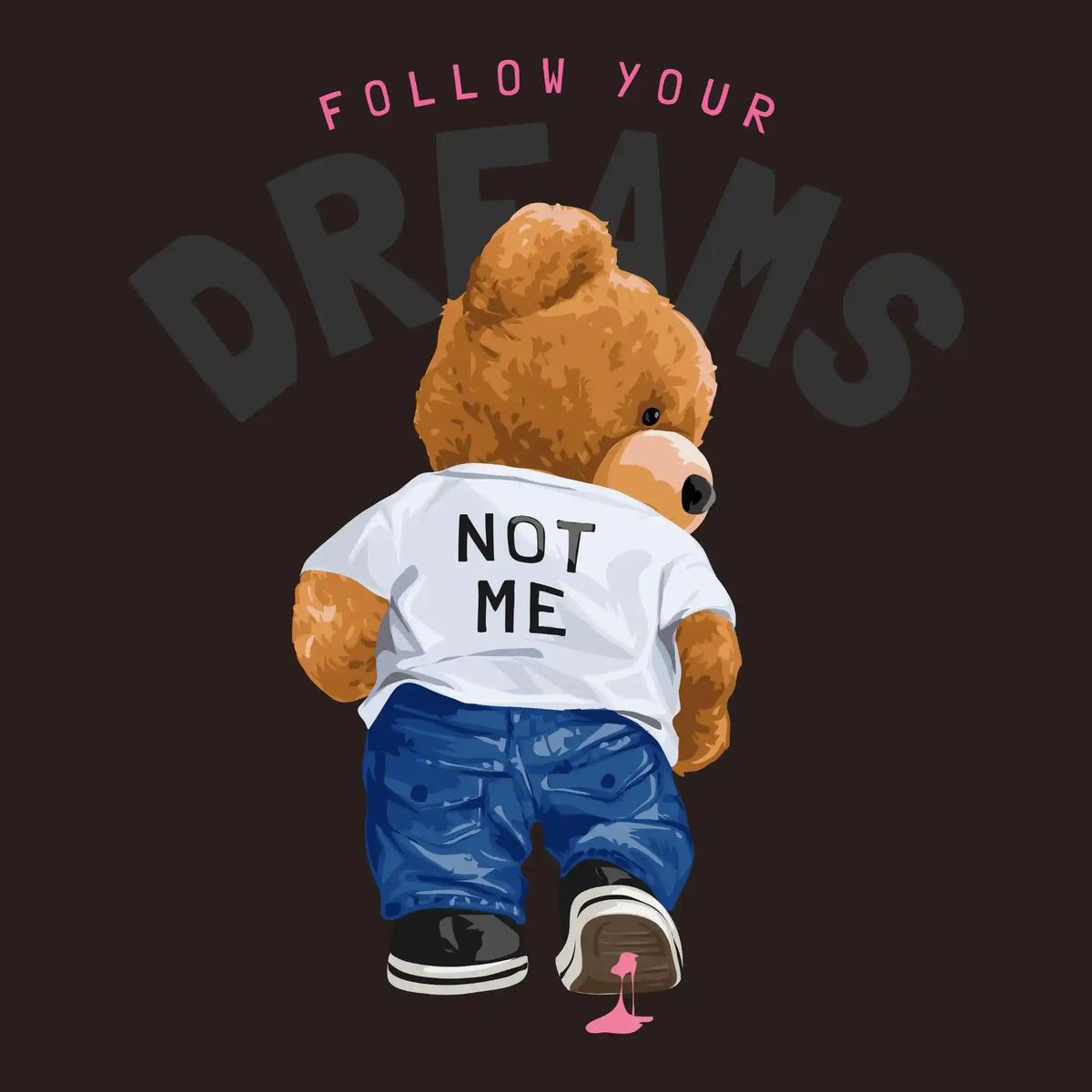 Follow Your Dreams Teddy Bear DTF Transfer