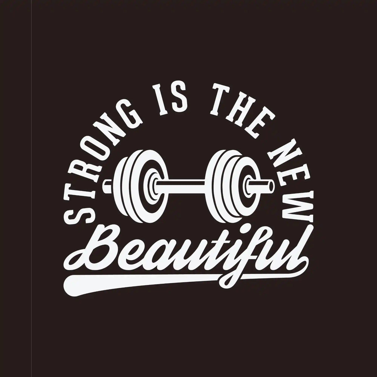 Strong Is the New Beautiful Gym DTF Transfer